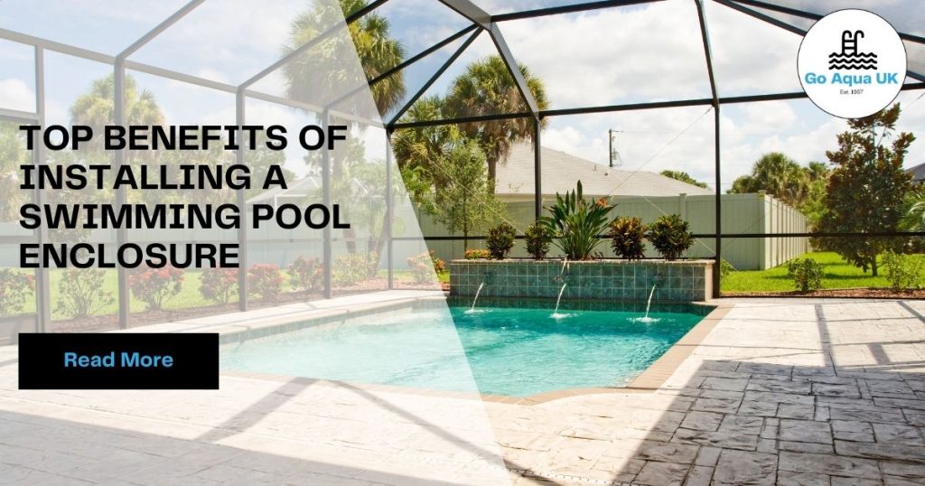 Top Benefits of Installing a Swimming Pool Enclosure